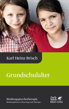 Brisch |  Grundschulalter (Bindungspsychotherapie) | eBook | Sack Fachmedien