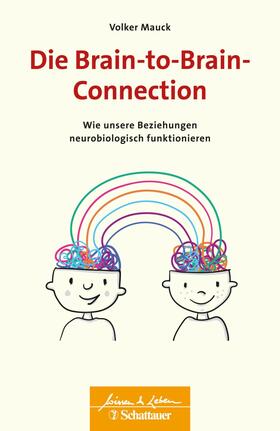 Mauck |  Die Brain-to-Brain-Connection (Wissen & Leben) | eBook | Sack Fachmedien