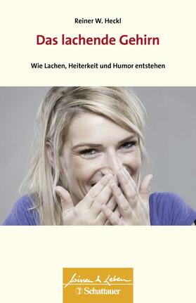 Heckl |  Das lachende Gehirn (Wissen & Leben) | eBook | Sack Fachmedien