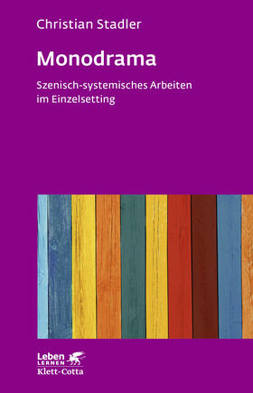 Stadler |  Monodrama - Szenisch-systemisches Arbeiten im Einzelsetting  (Leben Lernen, Bd. 319) | eBook | Sack Fachmedien
