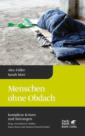 Füller / Morr |  Menschen ohne Obdach (Komplexe Krisen und Störungen, Bd. 5) | eBook | Sack Fachmedien