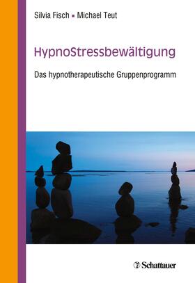 Fisch / Teut |  HypnoStressbewältigung | eBook | Sack Fachmedien