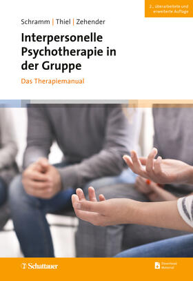 Schramm / Thiel / Zehender |  Interpersonelle Psychotherapie in der Gruppe, 2. Auflage | eBook | Sack Fachmedien