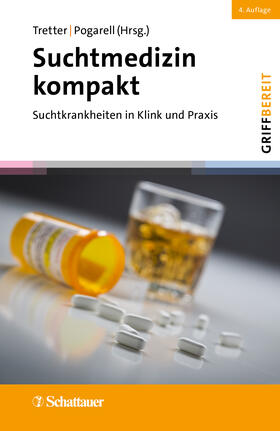 Tretter / Pogarell |  Suchtmedizin kompakt, 4. Auflage (griffbereit) | eBook | Sack Fachmedien