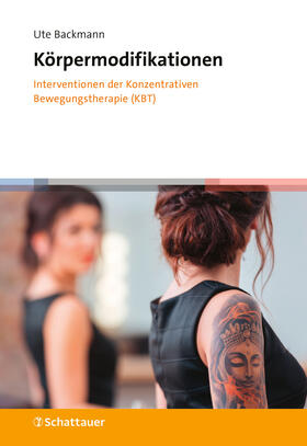 Backmann |  Körpermodifikationen – Interventionen der Konzentrativen Bewegungstherapie (KBT) | eBook | Sack Fachmedien