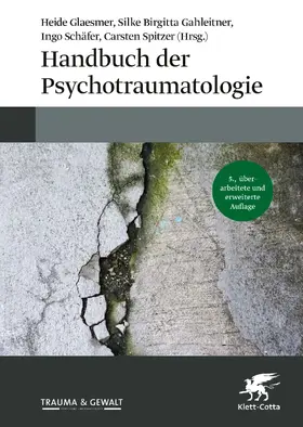 Glaesmer / Gahleitner / Schäfer |  Handbuch der Psychotraumatologie | eBook | Sack Fachmedien