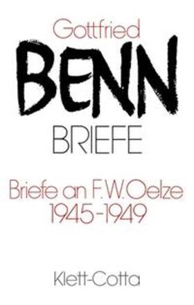 Benn / Steinhagen / Schröder |  Briefe an F. W. Oelze. 1945-1949 (Briefe) | Buch |  Sack Fachmedien