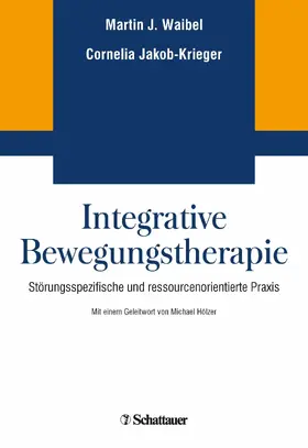 Waibel / Jacob-Krieger |  Integrative Bewegungstherapie | eBook | Sack Fachmedien