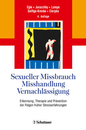 Egle / Joraschky / Lampe |  Sexueller Missbrauch, Misshandlung, Vernachlässigung | eBook | Sack Fachmedien