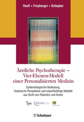 Heuft / Freyberger / Schepker |  Ärztliche Psychotherapie - Vier-Ebenen-Modell einer Personalisierten Medizin | eBook | Sack Fachmedien