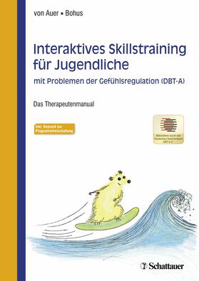 Auer / Bohus |  Interaktives Skillstraining für Jugendliche mit Problemen der Gefühlsregulation (DBT-A) | eBook | Sack Fachmedien
