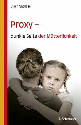Sachsse |  Proxy - dunkle Seite der Mütterlichkeit | eBook | Sack Fachmedien