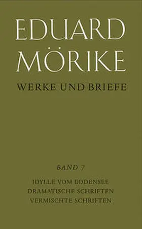 Bergold / Mörike / Krummacher |  Werke und Briefe. Historisch-kritische Gesamtausgabe. Pflichtfortsetzung / Idylle vom Bodensee. Dramatische Schriften. Vermischte Schriften | Buch |  Sack Fachmedien