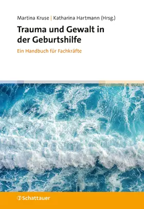 Kruse / Hartmann / Ontrup |  Trauma und Gewalt in der Geburtshilfe | Buch |  Sack Fachmedien