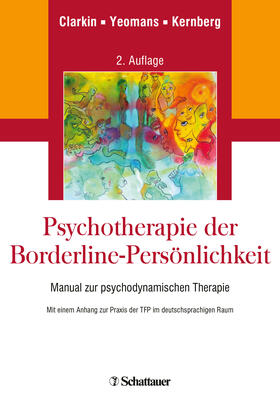 Clarkin / Yeomans / Kernberg |  Psychotherapie der Borderline-Persönlichkeit | Buch |  Sack Fachmedien