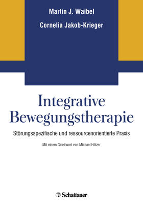 Waibel / Jacob-Krieger |  Integrative Bewegungstherapie | Buch |  Sack Fachmedien