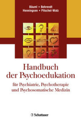 Bäuml / Behrendt / Henningsen |  Handbuch der Psychoedukation für Psychiatrie, Psychotherapie und Psychosomatische Medizin | Buch |  Sack Fachmedien
