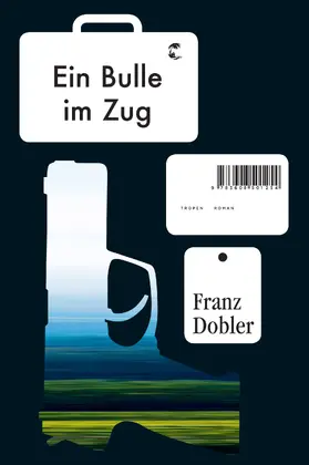 Dobler |  Ein Bulle im Zug | Buch |  Sack Fachmedien