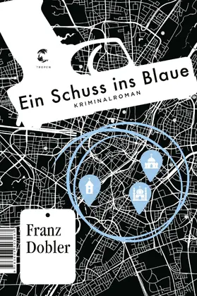 Dobler |  Ein Schuss ins Blaue | Buch |  Sack Fachmedien