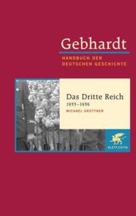 Grüttner |  Gebhardt Hdb. Dt. Geschichte/Dritte Reich 1933-1939 | Buch |  Sack Fachmedien