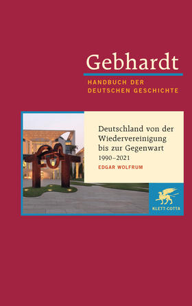 Wolfrum |  Gebhardt: Handbuch der deutschen Geschichte. Band 24 (Gebhardt Handbuch der Deutschen Geschichte, Bd. 24) | Buch |  Sack Fachmedien