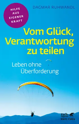 Ruhwandl |  Vom Glück, Verantwortung zu teilen | Buch |  Sack Fachmedien