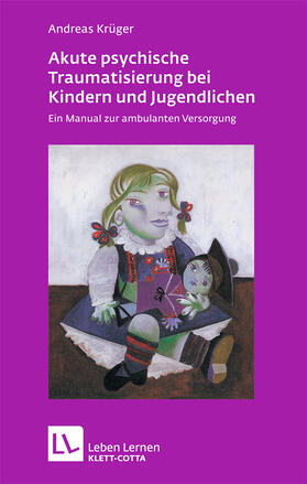 Krüger |  Akute psychische Traumatisierung bei Kindern und Jugendlichen | Buch |  Sack Fachmedien