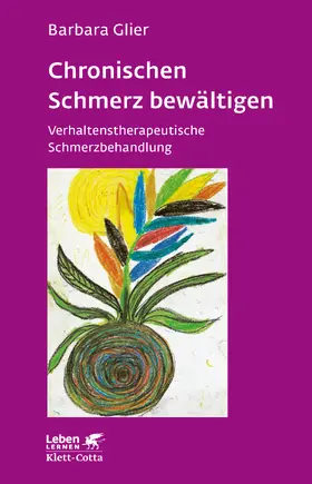 Glier |  Chronische Schmerzen bewältigen (Leben Lernen, Bd. 153) | Buch |  Sack Fachmedien