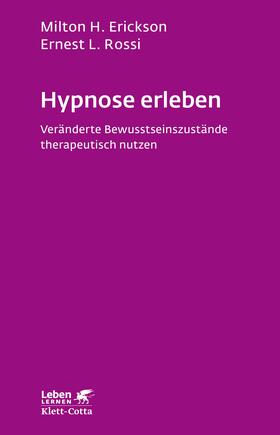 Erickson / Rossi |  Hypnose erleben (Leben lernen, Bd. 168) | Buch |  Sack Fachmedien