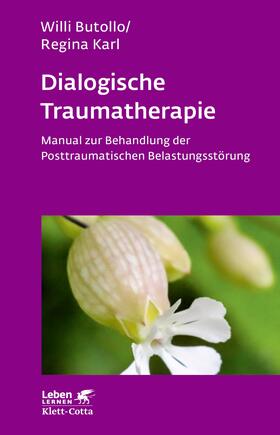 Butollo / Karl |  Dialogische Traumatherapie (Leben Lernen, Bd. 256) | Buch |  Sack Fachmedien