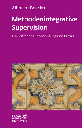 Boeckh |  Methodenintegrative Supervision (Leben lernen, Bd. 210) | Buch |  Sack Fachmedien