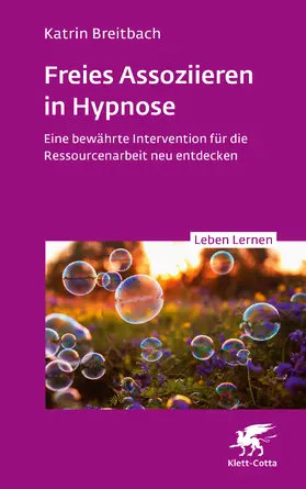 Breitbach |  Freies Assoziieren in Hypnose (Leben Lernen, Bd. 353) | Buch |  Sack Fachmedien