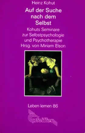 Kohut / Elson |  Auf der Suche nach dem Selbst | Buch |  Sack Fachmedien