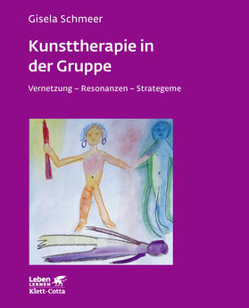 Schmeer |  Kunsttherapie in der Gruppe (Leben lernen, Bd. 160) | Buch |  Sack Fachmedien
