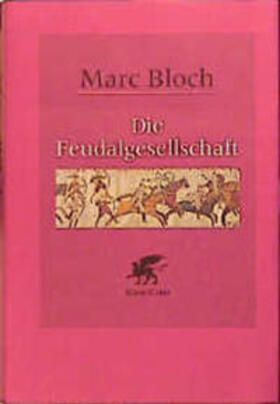 Bloch |  Die Feudalgesellschaft | Buch |  Sack Fachmedien