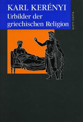 Kerényi |  Urbilder der griechischen Religion | Buch |  Sack Fachmedien