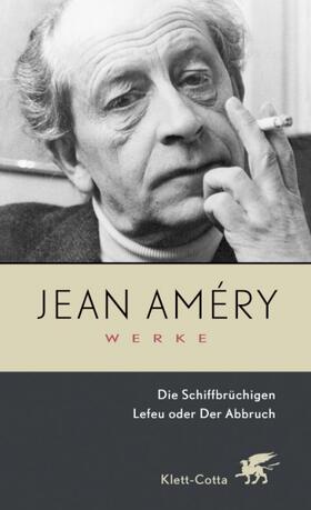Améry / Heidelberger-Leonard |  Améry, J: Werke. Bd. 1: Die Schiffbrüchigen / Lefeu oder Der | Buch |  Sack Fachmedien