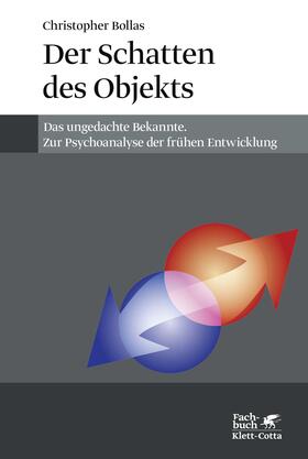 Bollas |  Der Schatten des Objekts | Buch |  Sack Fachmedien