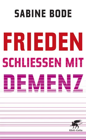 Bode |  Frieden schließen mit Demenz | Buch |  Sack Fachmedien