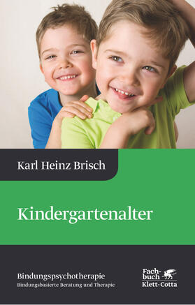 Brisch |  Kindergartenalter (Bindungspsychotherapie) | Buch |  Sack Fachmedien