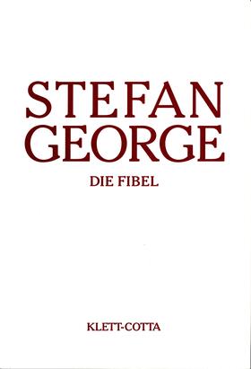 George / Stefan-George-Stiftung, Stuttgart |  Sämtliche Werke in 18 Bänden, Band 1 - Die Fibel. Auswahl erster Verse (Sämtliche Werke in achtzehn Bänden, Bd. ?) | Buch |  Sack Fachmedien