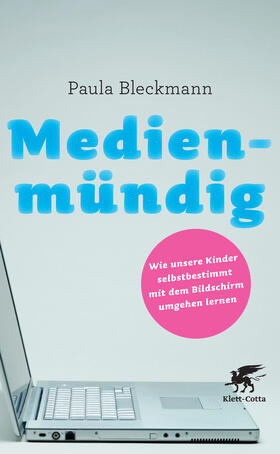 Bleckmann |  Bleckmann, P: Medienmündig | Buch |  Sack Fachmedien