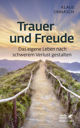 Onnasch |  Trauer und Freude (Fachratgeber Klett-Cotta) | Buch |  Sack Fachmedien