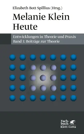 Bott Spillius |  Melanie Klein Heute. Entwicklungen in Theorie und Praxis | Buch |  Sack Fachmedien