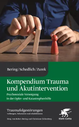 Bering / Schedlich / Zurek |  Kompendium Trauma und Akutintervention (Traumafolgestörungen, Bd. 5) | Buch |  Sack Fachmedien