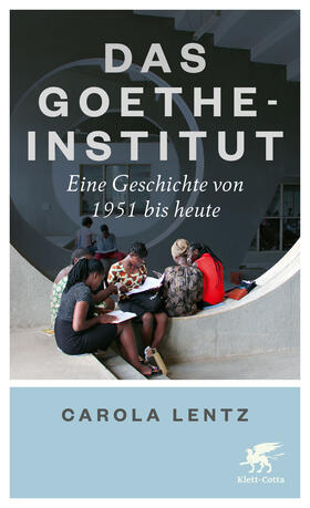 Lentz / Gabriel |  Das Goethe-Institut | Buch |  Sack Fachmedien