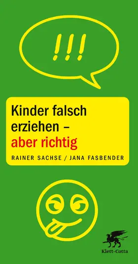 Sachse / Fasbender |  Kinder falsch erziehen - aber richtig | Buch |  Sack Fachmedien