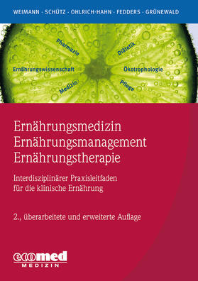 Weimann / Schütz / Ohlrich |  Ernährungsmedizin - Ernährungsmanagement - Ernährungstherapie | Buch |  Sack Fachmedien