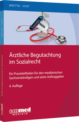 Brettel / Vogt |  Ärztliche Begutachtung im Sozialrecht | Buch |  Sack Fachmedien