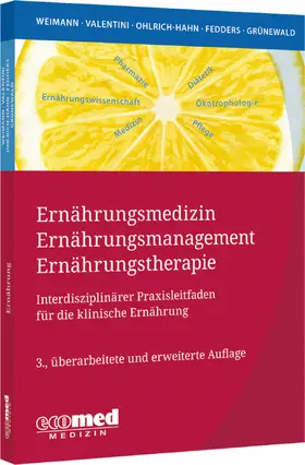 Weimann / Valentini / Ohlrich |  Ernährungsmedizin - Ernährungsmanagement - Ernährungstherapie | Buch |  Sack Fachmedien